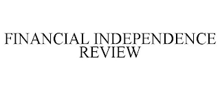 FINANCIAL INDEPENDENCE REVIEW