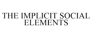 THE IMPLICIT SOCIAL ELEMENTS