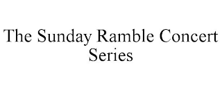 THE SUNDAY RAMBLE CONCERT SERIES