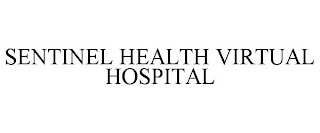 SENTINEL HEALTH VIRTUAL HOSPITAL