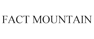 FACT MOUNTAIN