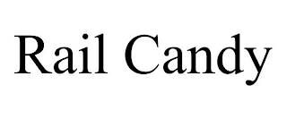 RAIL CANDY