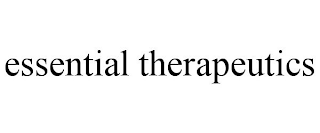 ESSENTIAL THERAPEUTICS