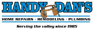 HANDY DAN'S HOME REPAIRS · REMODELING · PLUMBING SERVING THE VALLEY SINCE 1985