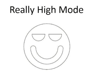 REALLY HIGH MODE