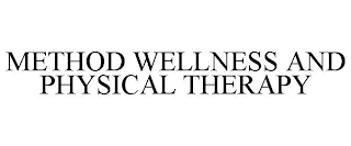 METHOD WELLNESS AND PHYSICAL THERAPY