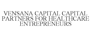 VENSANA CAPITAL CAPITAL PARTNERS FOR HEALTHCARE ENTREPRENEURS