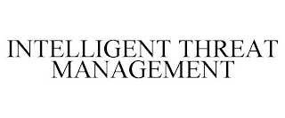 INTELLIGENT THREAT MANAGEMENT