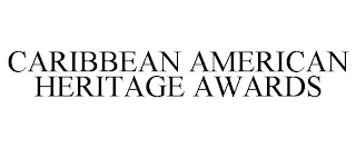 CARIBBEAN AMERICAN HERITAGE AWARDS