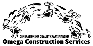 GENERATIONS OF QUALITY CRAFTMANSHIP OMEGA CONSTRUCTION SERVICES