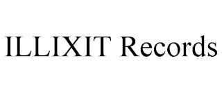 ILLIXIT RECORDS