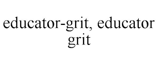 EDUCATOR-GRIT, EDUCATOR GRIT