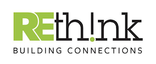 RETH!NK BUILDING CONNECTIONS