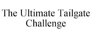 THE ULTIMATE TAILGATE CHALLENGE