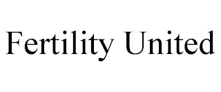 FERTILITY UNITED