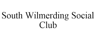 SOUTH WILMERDING SOCIAL CLUB