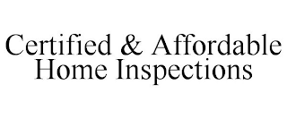 CERTIFIED & AFFORDABLE HOME INSPECTIONS