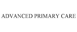 ADVANCED PRIMARY CARE