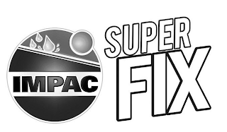 IMPAC SUPER FIX