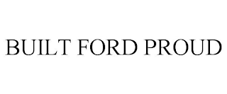 BUILT FORD PROUD