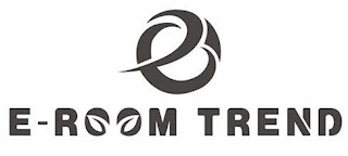 E-ROOM TREND