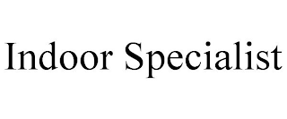 INDOOR SPECIALIST