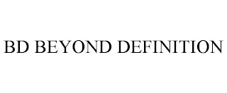 BD BEYOND DEFINITION