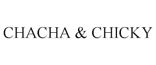 CHACHA & CHICKY