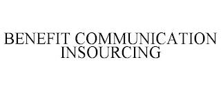 BENEFIT COMMUNICATION INSOURCING