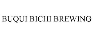 BUQUI BICHI BREWING