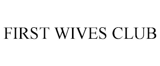 FIRST WIVES CLUB