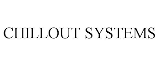 CHILLOUT SYSTEMS