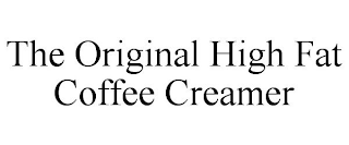 THE ORIGINAL HIGH FAT COFFEE CREAMER