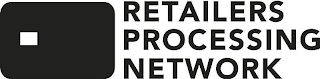 RETAILERS PROCESSING NETWORK