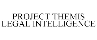 PROJECT THEMIS LEGAL INTELLIGENCE