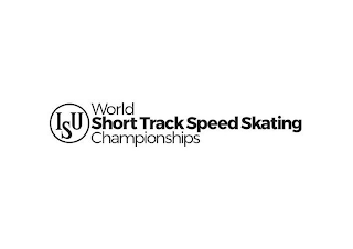 ISU WORLD SHORT TRACK SPEED SKATING CHAMPIONSHIPS