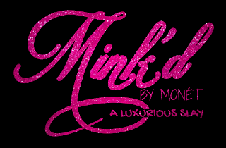 MINK'D BY MONÉT A LUXURIOUS SLAY