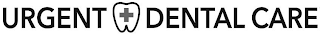 URGENT DENTAL CARE