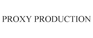 PROXY PRODUCTION