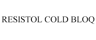 RESISTOL COLD BLOQ