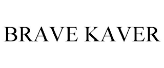 BRAVE KAVER