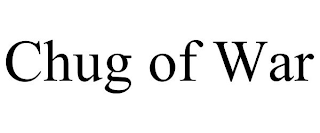 CHUG OF WAR