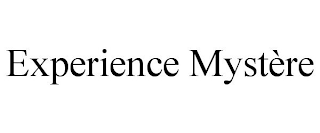 EXPERIENCE MYSTÈRE