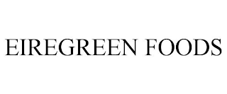 EIREGREEN FOODS