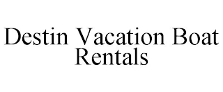 DESTIN VACATION BOAT RENTALS
