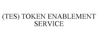 (TES) TOKEN ENABLEMENT SERVICE