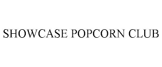 SHOWCASE POPCORN CLUB