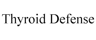 THYROID DEFENSE