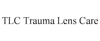 TLC TRAUMA LENS CARE