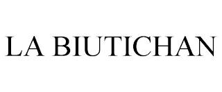 LA BIUTICHAN